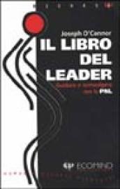 Il libro del leader. Guidare e coinvolgere con la PNL