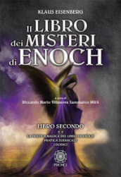 Il libro dei misteri di Enoch. Vol. 2: La pratica magica del libro di Enoch-Pratica zodiacale-I dodici