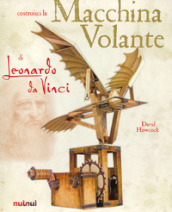 La macchina volante di Leonardo da Vinci