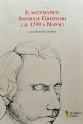 Il matematico Annibale Giordano e il 1799 a Napoli