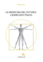 La medicina del futuro: l esercizio fisico