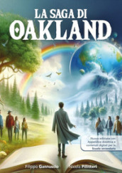 La meravigliosa terra degli alberi monumentali. La saga di Oakland. Nuova ediz. Con espansione online