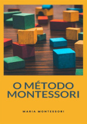 O método Montessori. Nuova ediz.