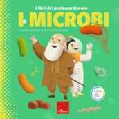 I microbi. I libri del professor Darwin