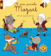 Il mio piccolo Mozart. Libro sonoro
