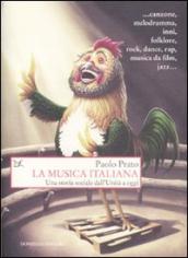 La musica italiana. Una storia sociale dall Unità a oggi