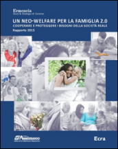 Un neo-welfare per la famiglia 2.0. Cooperare e proteggere i bisogni della società reale