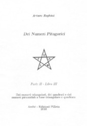 Dei numeri pitagorici. 2/3: Dei numeri triangolari, dei quadrati e dei numeri piramidali a base triangolare o quadrata