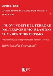 I nuovi volti del terrore dal terrorismo islamico al cyber terrorismo