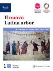 Il nuovo latina arbor.. Percorsi. Con Repertori lessicali. Per le Scuole superiori. Con e-book. Con espansione online. Vol. 1