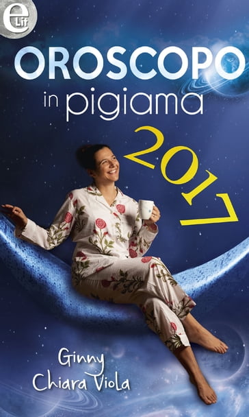 L'oroscopo in pigiama 2017 (eLit)