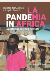 La pandemia in Africa. L ecatombe che non c è stata