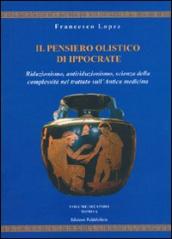 Il pensiero olistico di Ippocrate. 2.Riduzionismo, antiriduzionismo, scienza della complessità nel trattato sull Antica medicina