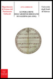 Le pergamene dell archivio diocesano di Salerno (841-1193)