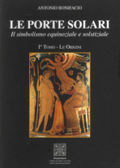 Le porte solari. Il simbolismo equinoziale e solstiziale. 1: Le origini