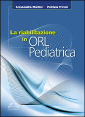 La riabilitazione in ORL pediatrica