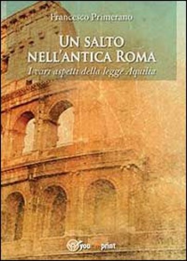 Un salto nell'antica Roma. I vari aspetti della legge Aquilia