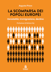 La scomparsa dei popoli europei. Denatalità, immigrazione, declino