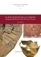 Il sito di Piani della Corona nel quadro del Bronzo antico del basso Tirreno