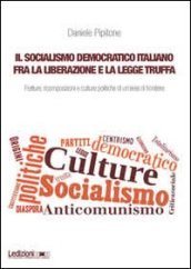 Il socialismo democratico italiano fra la liberazione e la legge truffa. Fratture, ricomposizioni e culture politiche di un area di frontiera