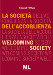 La società dell accoglienza-Welcoming society. Ediz. bilingue