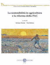 La sostenibilità in agricoltura e la riforma della PAC