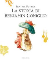 La storia di Benjamin Coniglio. Ediz. a colori