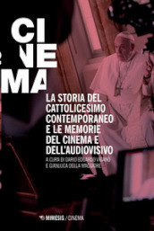 La storia del cattolicesimo contemporaneo e le memorie del cinema e dell audiovisivo