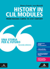 Una storia per il futuro. History in clil modules. Per le Scuole superiori. Con e-book. Con espansione online