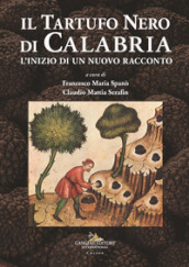 Il tartufo nero di Calabria. L inizio di un nuovo racconto