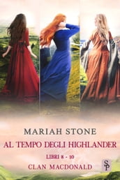 Al tempo degli highlander - Libri 8-10 (Clan MacDonald)