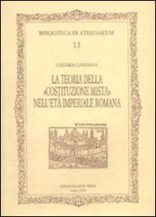 La teoria della Costituzione mista nell età imperiale romana