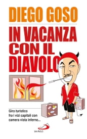 In vacanza con il diavolo (giro turistico fra i vizi capitali con camera vista inferno)