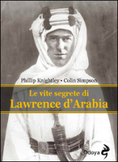 Le vite segrete di Lawrence D Arabia