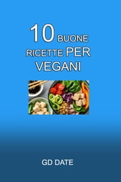 10 buone ricette per vegani