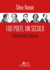 100 Poeti, un secolo. L Ottocento italiano