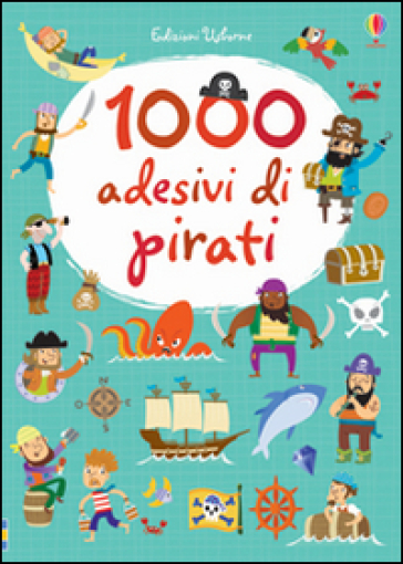 1000 adesivi di pirati. Ediz. illustrata