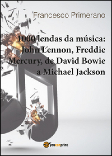 1000 lendas da musica: John Lennon, Freddie Mercury, de David Bowie a Michael Jackson