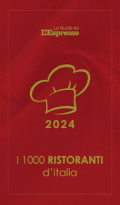 I 1000 ristoranti d Italia 2024. Le Guide de L Espresso