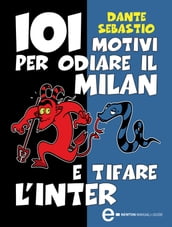 101 motivi per odiare il Milan e tifare l Inter