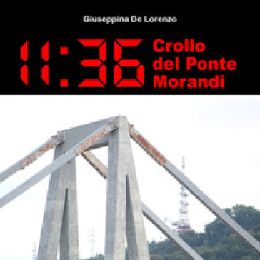 11:36 crollo del Ponte Morandi