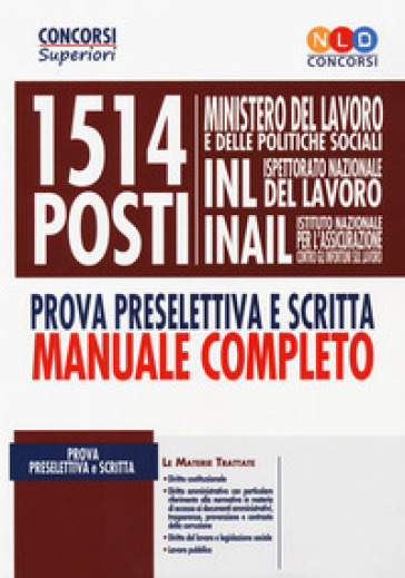 1514 posti Ministero del lavoro e delle politiche sociali, INL e INAIL. Prova preselettiva e scritta. Manuale completo