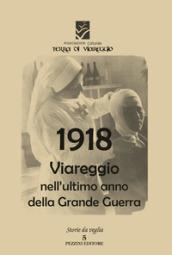 1918 Viareggio nell ultimo anno di guerra