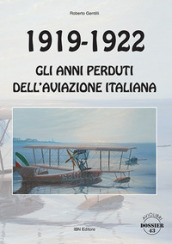 1919-1922. Gli anni perduti dell aviazione italiana