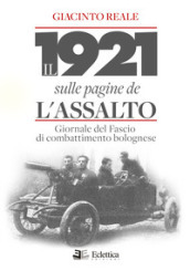 Il 1921 sulle pagine de L Assalto. Giornale del Fascio di combattimento bolognese