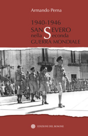 1940-1946 San Severo nella seconda guerra mondiale