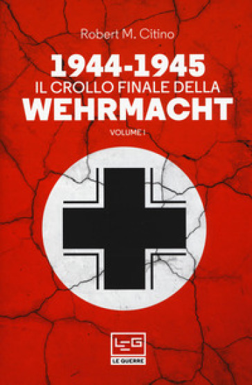 1944-1945: il crollo finale della Wehramcht. 1.