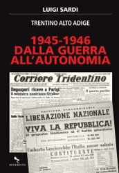 1945-1946. Dalla guerra all autonomia