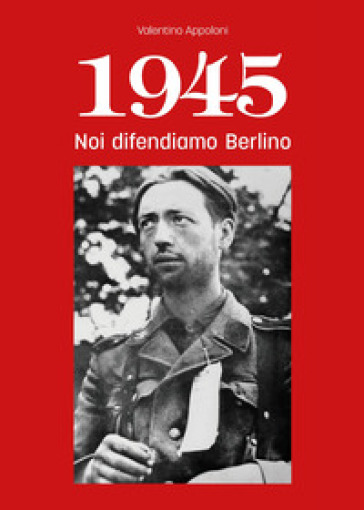 1945. Noi difendiamo Berlino