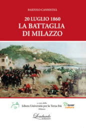 20 Luglio 1860. La battaglia di Milazzo
